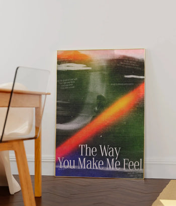 The Way You Make Me Feel Poster